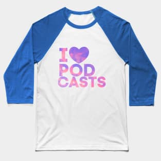 I Heart Podcasts Pink Clouds Baseball T-Shirt